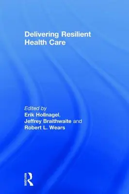 Poskytování odolné zdravotní péče - Delivering Resilient Health Care