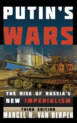 Putinovy války: Vzestup nového ruského imperialismu - Putin's Wars: The Rise of Russia's New Imperialism
