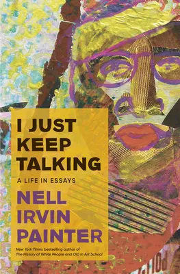 I Just Keep Talking (Já jen mluvím): Život v esejích - I Just Keep Talking: A Life in Essays