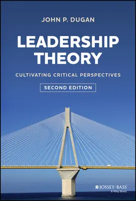 Teorie vedení: Cultivating Critical Perspectives - Leadership Theory: Cultivating Critical Perspectives