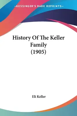 Dějiny rodiny Kellerů - History Of The Keller Family
