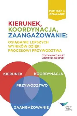 Směr, sladění, závazek: Vázanost, angažovanost a oddanost, dosahování lepších výsledků prostřednictvím vedení - Direction, Alignment, Commitment: Achieving Better Results Through Leadership