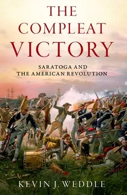 Kompletní vítězství: Saratoga a americká revoluce - The Compleat Victory: Saratoga and the American Revolution
