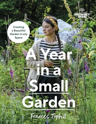 Svět zahrádkářů: Rok na malé zahradě - Gardeners’ World: A Year in a Small Garden