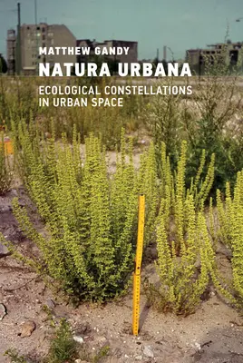 Natura Urbana: Ecological Constellations in Urban Space (Ekologické konstelace v městském prostoru) - Natura Urbana: Ecological Constellations in Urban Space