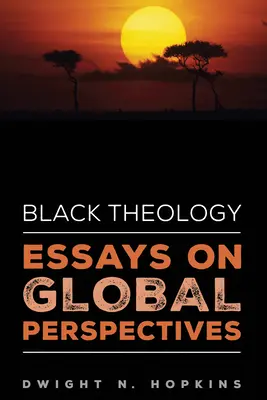 Černošská teologie - Eseje o globálních perspektivách - Black Theology-Essays on Global Perspectives