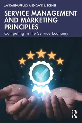 Principy řízení a marketingu služeb: Konkurence v ekonomice služeb - Service Management and Marketing Principles: Competing in the Service Economy