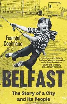 Belfast: Příběh města a jeho obyvatel - Belfast: The Story of a City and Its People