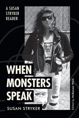 Když příšery mluví: Susan Stryker Reader - When Monsters Speak: A Susan Stryker Reader