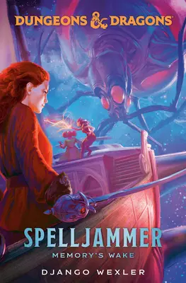 Dungeons & Dragons: Spelljammer: Série: Zaklínačské příběhy: Probuzení paměti - Dungeons & Dragons: Spelljammer: Memory's Wake