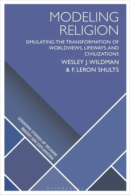 Modelování náboženství: Modelování náboženství: simulace proměn světonázorů, životních cest a civilizací - Modeling Religion: Simulating the Transformation of Worldviews, Lifeways, and Civilizations