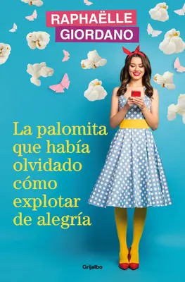 La Palomita Que Haba Olvidado Cmo Explotar de Alegra / The Little Kettle Corn Who Forgot How to Burst with Joy (Kukuřice, která zapomněla, jak se rozplývat radostí) - La Palomita Que Haba Olvidado Cmo Explotar de Alegra / The Little Kettle Corn Who Forgot How to Burst with Joy