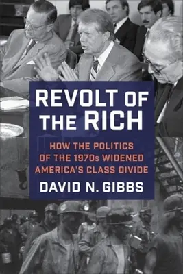 Vzpoura bohatých: Jak politika 70. let 20. století prohloubila třídní rozdíly v Americe - Revolt of the Rich: How the Politics of the 1970s Widened America's Class Divide