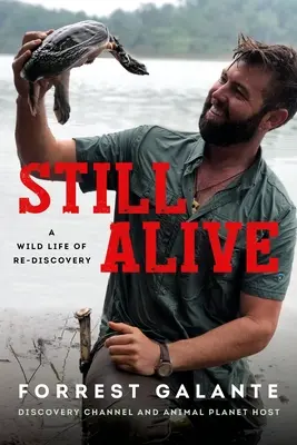 Stále naživu: Divoký život plný znovuobjevování - Still Alive: A Wild Life of Rediscovery