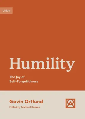 Pokora: Radost ze sebezapomínání - Humility: The Joy of Self-Forgetfulness