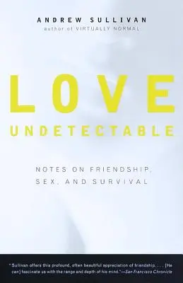 Láska nezjistitelná: Zápisky o přátelství, sexu a přežití - Love Undetectable: Notes on Friendship, Sex, and Survival