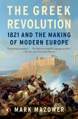 Řecká revoluce: 1821 a utváření moderní Evropy - The Greek Revolution: 1821 and the Making of Modern Europe