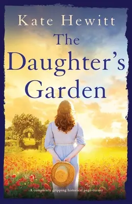 Dceřina zahrada: Dcera: naprosto strhující historický román, který dokáže zaujmout. - The Daughter's Garden: A completely gripping historical page-turner