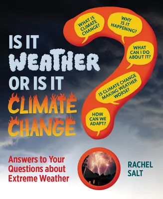 Je to počasí, nebo změna klimatu?: Odpovědi na vaše otázky o extrémním počasí - Is It Weather or Is It Climate Change?: Answers to Your Questions about Extreme Weather
