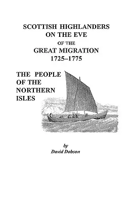 Skotští horalé v předvečer velké migrace, 1725-1775: Obyvatelé severních ostrovů - Scottish Highlanders on the Eve of the Great Migration, 1725-1775: The People of the Northern Isles