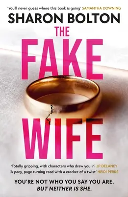 Falešná manželka: strhující, šokující thrillerová senzace, která se čte jako televizní boxset od autora, jehož knihy se prodaly v milionech výtisků - The Fake Wife: The Gripping, Shocking Thriller Sensation That Reads Like a TV Boxset from the Million-Copies Sold Author