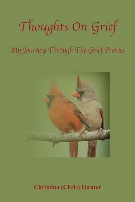 Myšlenky o zármutku - moje cesta procesem truchlení - Thoughts On Grief-My Journey Through The Grief Process