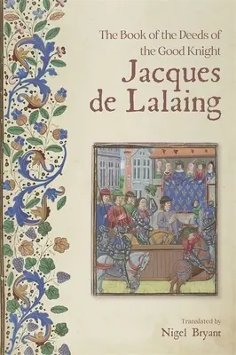 Kniha skutků dobrého rytíře Jacquese de Lalaing - The Book of the Deeds of the Good Knight Jacques de Lalaing