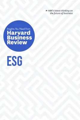Esg: Poznatky, které potřebujete z Harvard Business Review - Esg: The Insights You Need from Harvard Business Review