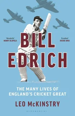 Billa Edricha: The Many Lives of England's Cricket Great (Mnoho životů anglického kriketového velikána) - Bill Edrich: The Many Lives of England's Cricket Great