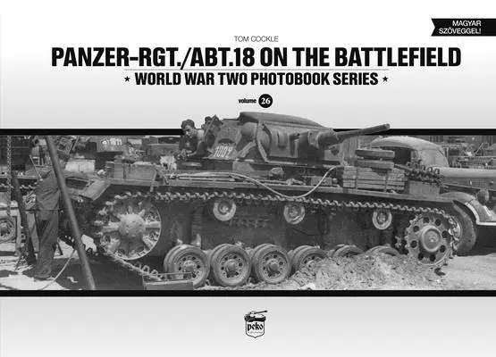 Panzer-Rgt./Abt.18 na bojišti - Panzer-Rgt./Abt.18 on the Battlefield