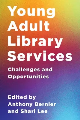 Služby knihoven pro mladé dospělé: Výzvy a příležitosti - Young Adult Library Services: Challenges and Opportunities