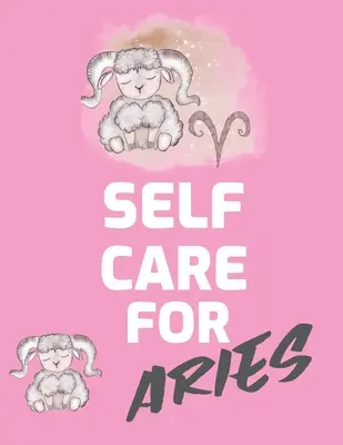 Péče o sebe pro Berany: Pro dospělé Pro autisty Pro maminky Pro zdravotní sestry Maminky Učitelé Dospívající Ženy s podněty Den a noc Dárek k sebelásce - Self Care For Aries: For Adults For Autism Moms For Nurses Moms Teachers Teens Women With Prompts Day and Night Self Love Gift