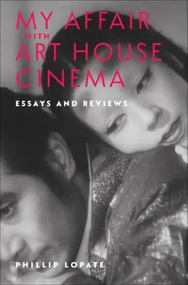 Můj románek s artovým kinem: Eseje a recenze - My Affair with Art House Cinema: Essays and Reviews