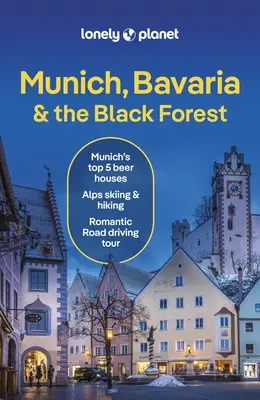 Lonely Planet Mnichov, Bavorsko a Černý les - Lonely Planet Munich, Bavaria & the Black Forest