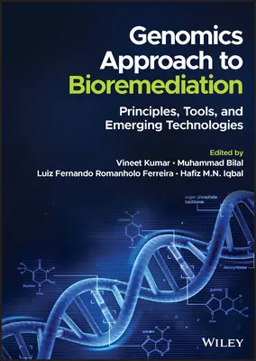 Genomický přístup k bioremediaci: Principy, nástroje a nové technologie - Genomics Approach to Bioremediation: Principles, Tools, and Emerging Technologies