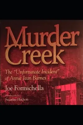 Vražedný potok: Nešťastný incident Annie Jean Barnesové - Murder Creek: The Unfortunate Incident of Annie Jean Barnes