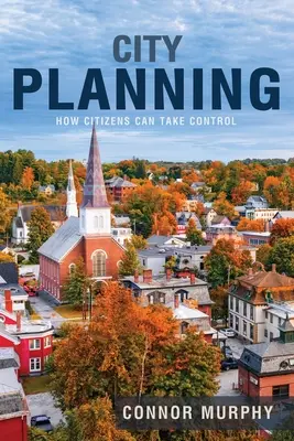Plánování města: Jak mohou občané převzít kontrolu - City Planning: How Citizens Can Take Control