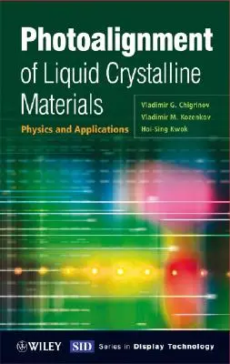 Photoalignment of Liquid Crystalline Materials: Fyzika a aplikace - Photoalignment of Liquid Crystalline Materials: Physics and Applications