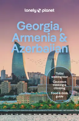 Lonely Planet Gruzie, Arménie a Ázerbájdžán - Lonely Planet Georgia, Armenia & Azerbaijan