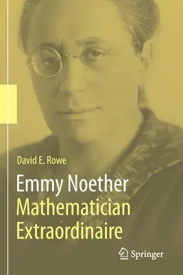 Emmy Noether - mimořádná matematička - Emmy Noether - Mathematician Extraordinaire