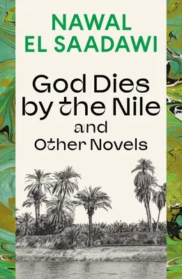 Bůh umírá u Nilu a jiné romány: Bůh umírá u Nilu a další knihy: Hledání, kroužící píseň - God Dies by the Nile and Other Novels: God Dies by the Nile, Searching, the Circling Song