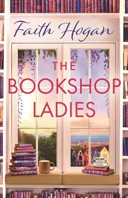 Dámy z knihkupectví: Knihkupectví: Zbrusu nový povznášející příběh o přátelství a společenství od autora bestselleru č. 1 na Kindle - The Bookshop Ladies: The Brand New Uplifiting Story of Friendship and Community from the #1 Kindle Bestselling Author
