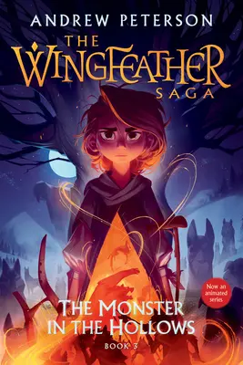 Netvor v dutinách: Sága o křídlatém pírku, kniha 3 - The Monster in the Hollows: The Wingfeather Saga Book 3
