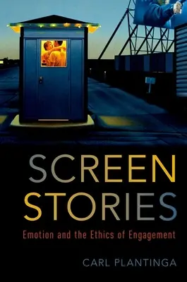 Příběhy z obrazovky: Emoce a etika angažovanosti - Screen Stories: Emotion and the Ethics of Engagement