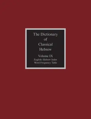 Slovník klasické hebrejštiny, svazek IX: Anglicko-hebrejský rejstřík - The Dictionary of Classical Hebrew, Volume IX: English-Hebrew Index