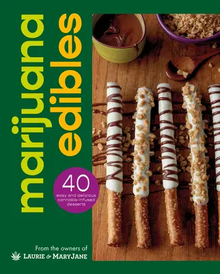 Marihuanové poživatiny: Snadné a chutné konopné cukrovinky: 40 snadných a chutných konopných cukrovinek - Marijuana Edibles: 40 Easy & Delicious Cannabis Confections