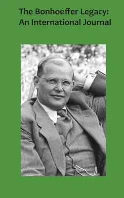 Bonhoefferův odkaz 5/1: Mezinárodní časopis - The Bonhoeffer Legacy 5/1: An International Journal