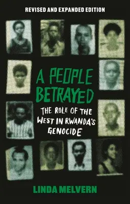 Zrazený lid: Zrazení: Úloha Západu při genocidě ve Rwandě, přepracované a rozšířené vydání - A People Betrayed: The Role of the West in Rwanda's Genocide, Revised and Expanded Edition