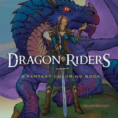 Dračí jezdci: Fantasy omalovánky - Dragon Riders: A Fantasy Coloring Book