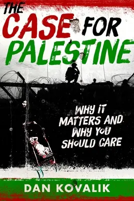 Případ pro Palestinu: Proč na tom záleží a proč by vás to mělo zajímat - The Case for Palestine: Why It Matters and Why You Should Care